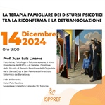"La terapia familiare dei disturbi psicotici" relatore Prof. Juan Luis Linares 14 Dicembre 2024