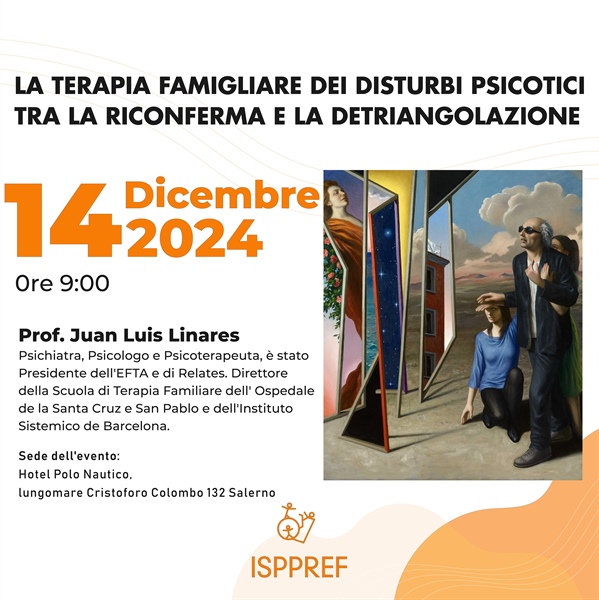 "La terapia familiare dei disturbi psicotici" relatore Prof. Juan Luis Linares 14 Dicembre 2024