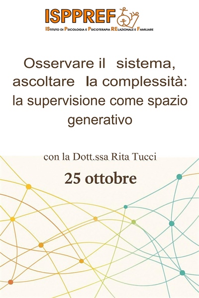 "Osservare il sistema, ascoltare la complessità: la supervisione come spazio generativo" relatore dott.ssa Rita Tucci 25.10.2025